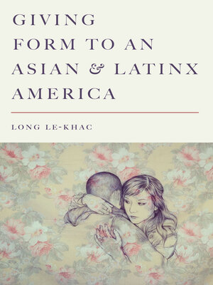 cover image of Giving Form to an Asian and Latinx America